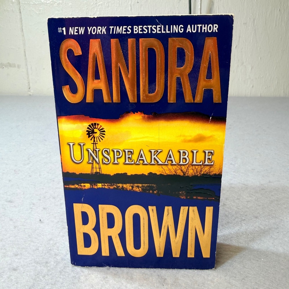 Unspeakable by Sandra Brown #1 New York Times Bestselling Author Thriller Novel